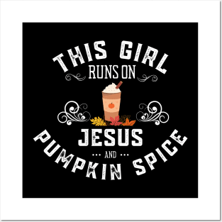 This Girl Runs On Jesus And Pumpkin Spice Fall Posters and Art